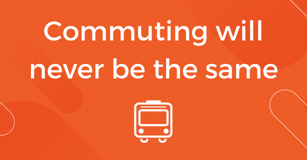 Commuting will Never be the Same