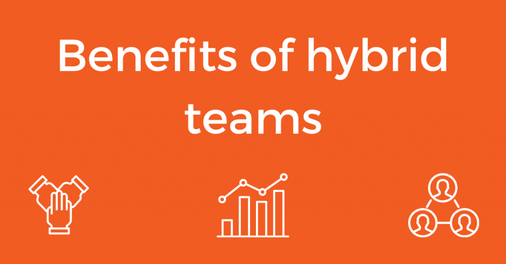 Benefits of hybrid teams